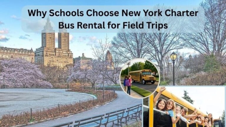 Why Schools Choose New York Charter Bus Rental for Field Trips Charter Bus Rental for Field Trips